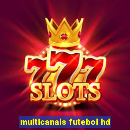 multicanais futebol hd